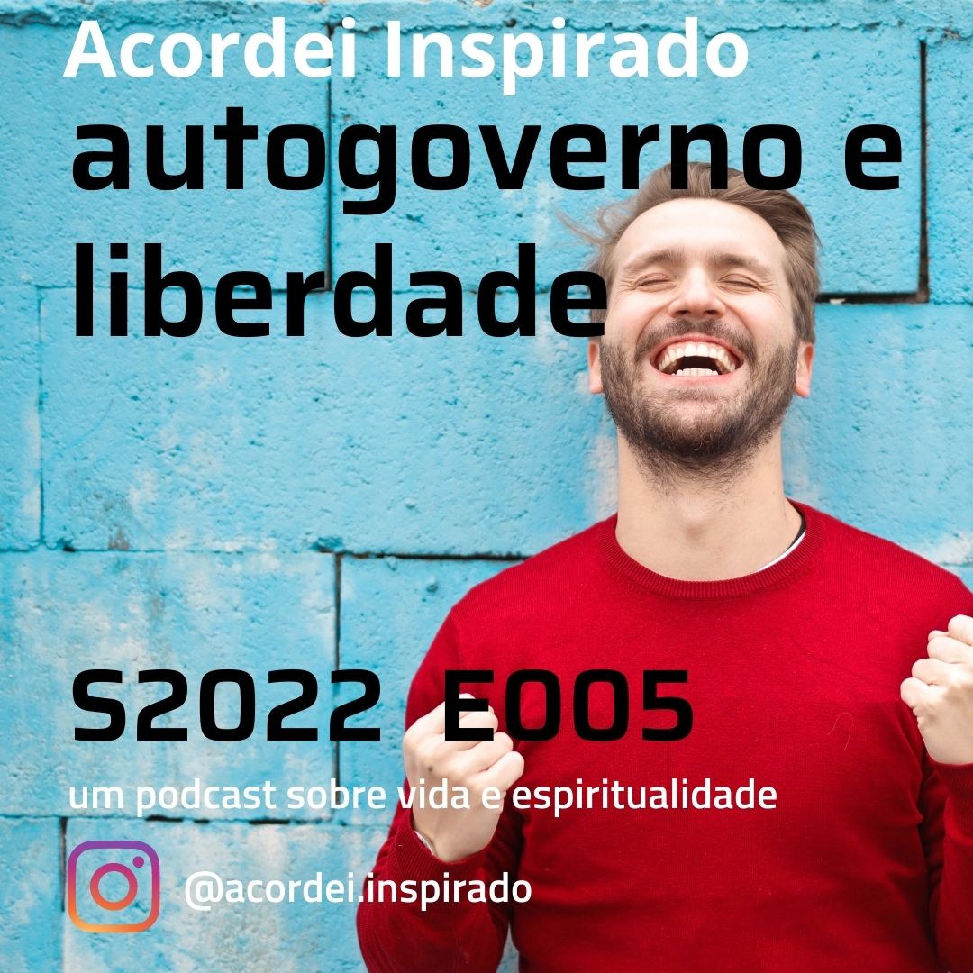 autogoverno e liberdade - s2022e005