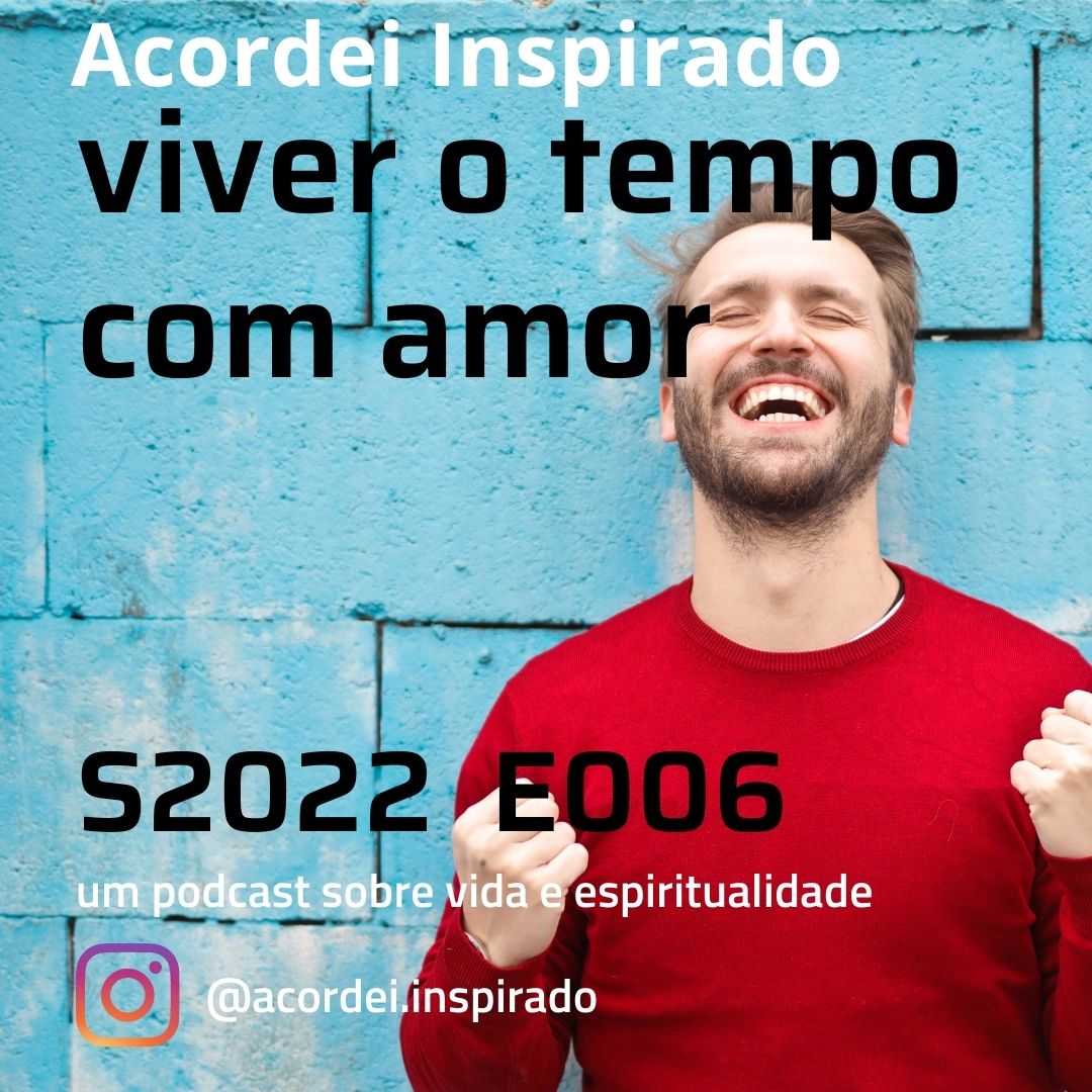 viver o tempo com amor - s2022e006