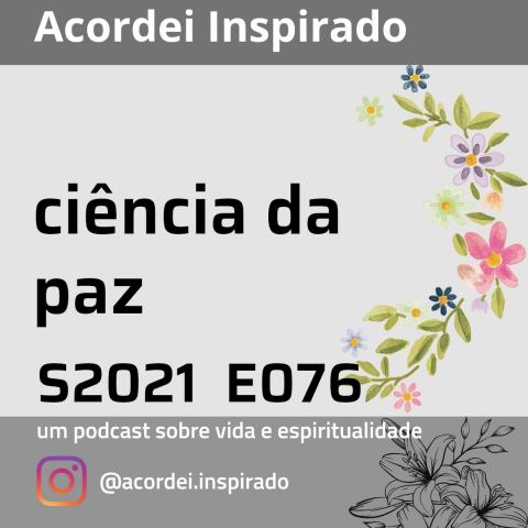 ciência da paz - s2021e076