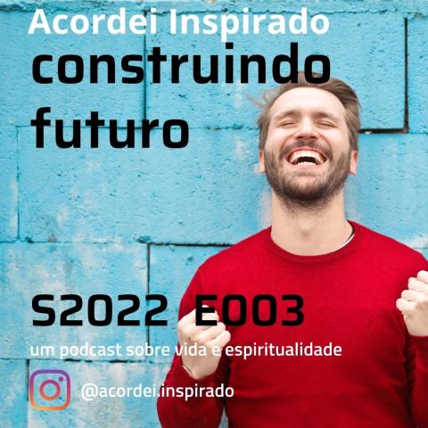 construindo futuro - s2022e003