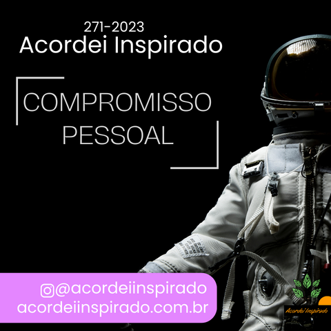 Acordei Inspirado - 271/2023 - Compromisso pessoal