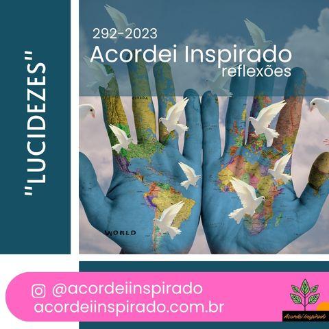 Acordei Inspirado 292/2023 - "lucidezes"