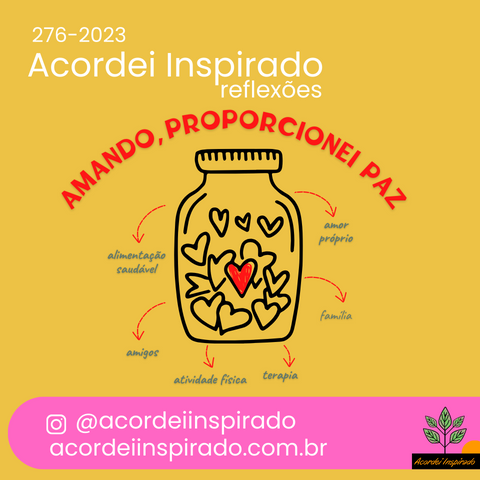 Acordei Inspirado 276/2023 - Amando, proporcionei paz