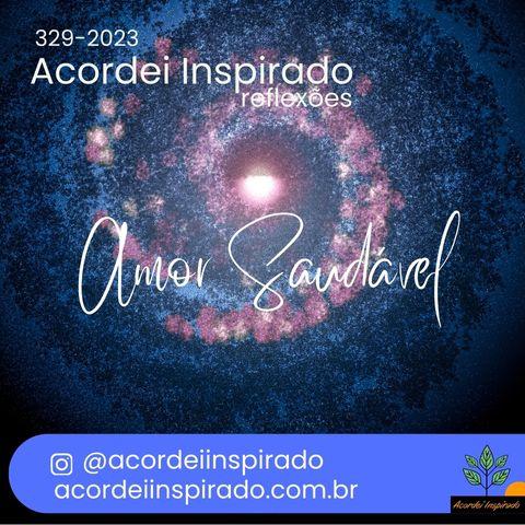 Acordei Inspirado 329/2027 - Amor saudável