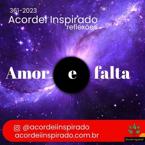 Acordei Inspirado 361/2023 - Amor e falta