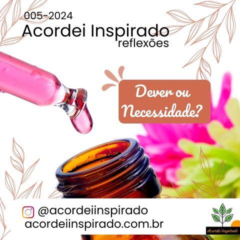 005/2024 - Dever ou Necessidade?