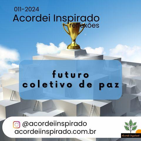 Acordei Inspirado 011/2024 - futuro: coletivo de paz