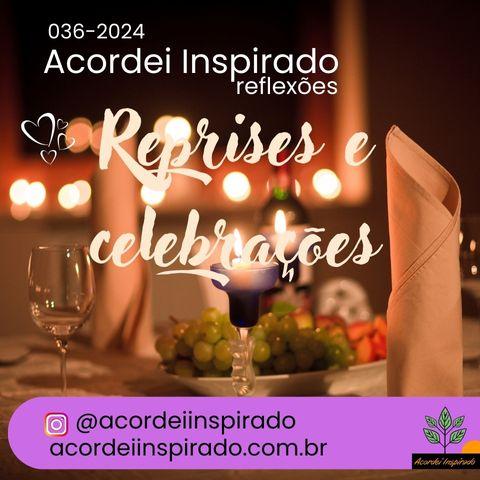 Acordei Inspirado 036/2024 - Reprises e celebrações