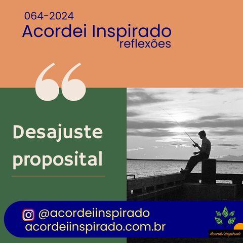 Acordei Inspirado 064/2024 - Desajuste proposital