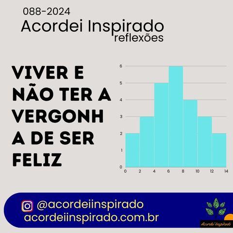 Acordei Inspirado  088/2024 - Viver e não ter a vergonha de ser feliz    ---- A gente pode morar numa casa mais ou menos, numa rua mais ou menos, numa cidade mais ou menos o que a gente não pode mesmo, nunca, de jeito nenhum, é amar mais ou menos, sonhar mais ou menos, ter fé mais ou nenos e acreditar mais ou menos. senão a gente corre o risco de se tornar uma pessoa mais ou menos. +088-278 muita paz ----  "Mais ou menos" é uma expressão curiosa.  Talvez tenha nascido pelo estabelecimento de comparações ent