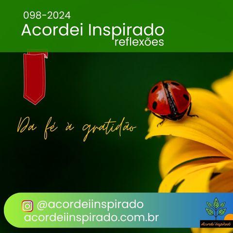 Acordei Inspirado 098/2024 - Da fé à gratidão