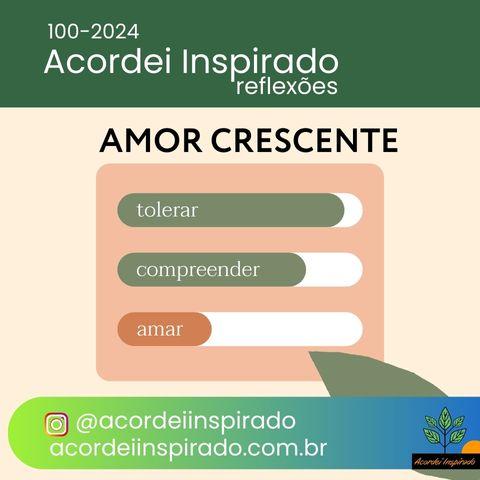 Acordei Inspirado 100/2024 - Amor crescente