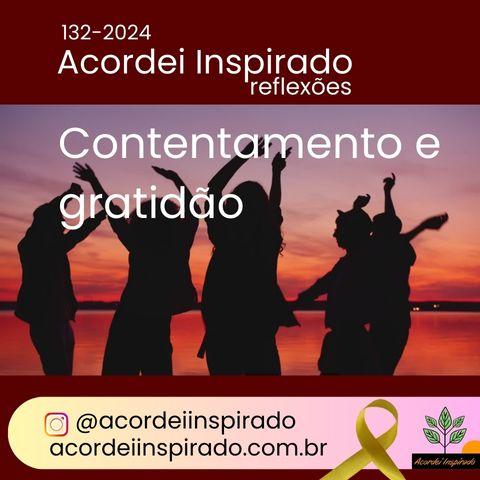 Acordei Inspirado 132/2024 - Contentamento e gratidão