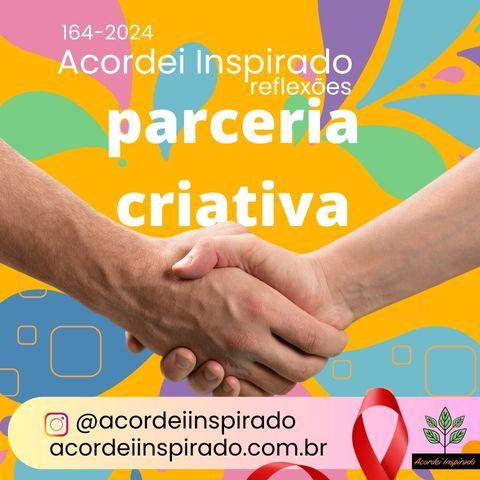 Acordei Inspirado 164/2024 - Parceria inventiva
