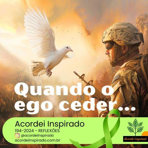 Acordei Inspirado 194/2024 - Quando o ego ceder...