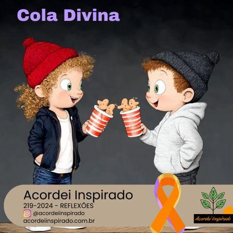 Acordei Inspirado 219/2024 - Cola Divina
