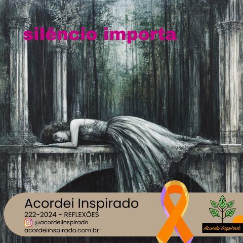 Acordei Inspirado 222/2024 - Silêncio importa