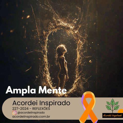 Acordei Inspirado 227/2024 - Ampla Mente