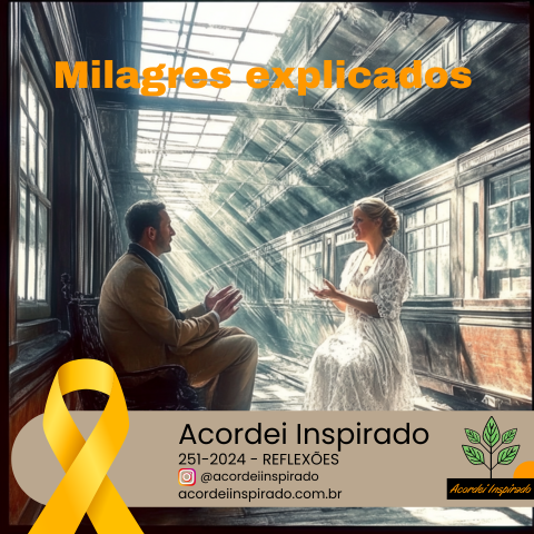 Acordei Inspirado 251/2024 - Milagres explicados