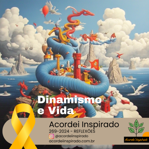 Acordei Inspirado 269/2024 - Dinamismo e Vida
