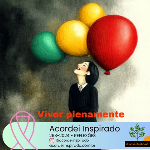 Acordei Inspirado 293/2024 - Viver plenamente