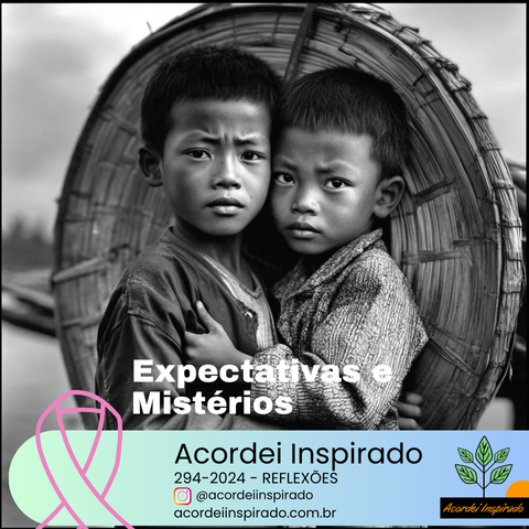 Acordei Inspirado 294/2024 - Expectativas e mistérios