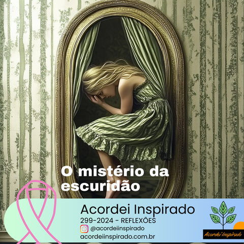 Acordei Inspirado 299/2024 - O mistério da escuridão