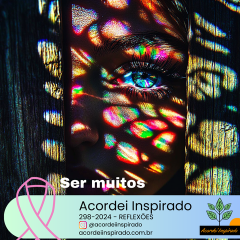 Acordei Inspirado 298/2024 - Ser muitos