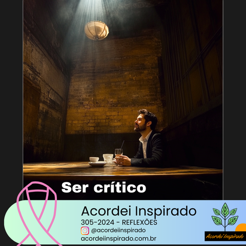 Acordei Inspirado 305/2024 - Ser crítico