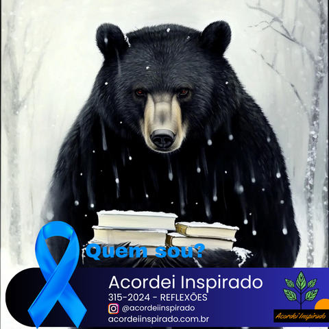 Acordei Inspirado 315/2024 - Quem sou?