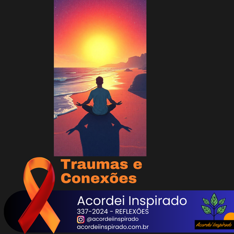 Acordei Inspirado 337/2024 - Traumas e Conexões