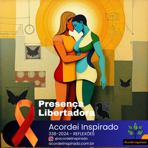 Acordei Inspirado 338/2024 - Presença Libertadora