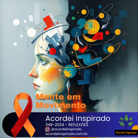 Acordei Inspirado - 348/2024 - Mente em Movimento