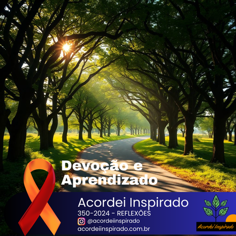 Acordei Inspirado - 350/2024 - Devoção e Aprendizado