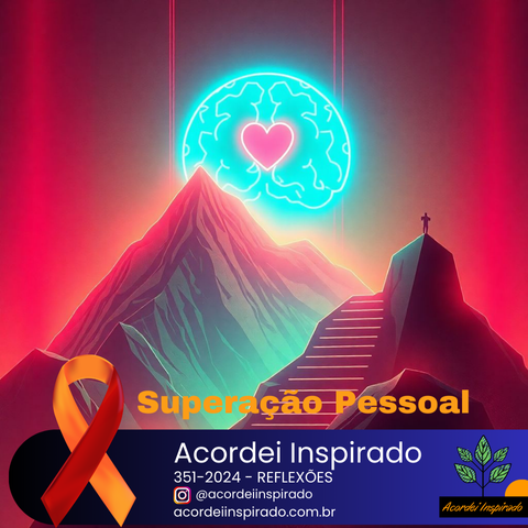 Acordei Inspirdo - 351/2024 - Superação Pessoal
