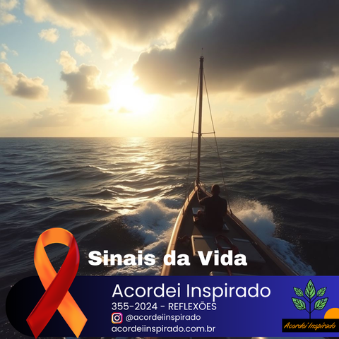Acordei Inspirado - 355/2024 - Sinais da Vida