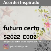 futuro certo - s2022e002