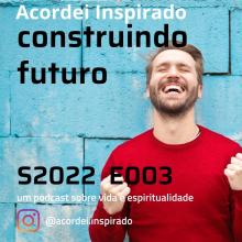 construindo futuro - s2022e003