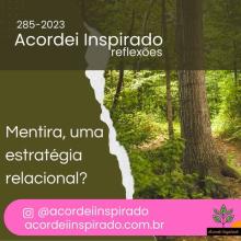 Acordei Inspirado 285/2023 - Mentira, uma estratégia relacional?