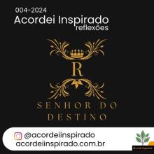 004/2024 - Senhor do destino