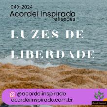 Acordei Inspirado - 040/2024 - Luzes de liberdade