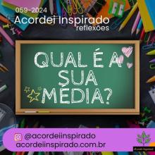 Acordei Inspirado 059/2024 - Qual é a sua média?