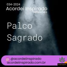 Acordei Inspirado 034/2024 - Palco Sagrado