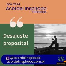 Acordei Inspirado 064/2024 - Desajuste proposital