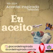 Acordei Inspirado 165/2024 - Eu aceito