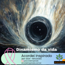 Acordei Inspirado 284/2024 - Dinamismo da vida