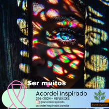 Acordei Inspirado 298/2024 - Ser muitos