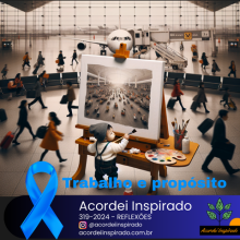 Acordei Inspirado 319/2024 - Trabalho e propósito