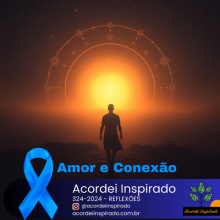 Acordei Inspirado 324/2024 - Amor e Conexão
