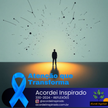 Acordei Inspirado 330/2024 - Atenção que Transforma